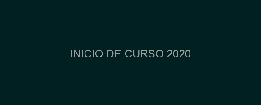 INICIO DE CURSO 2020/2021